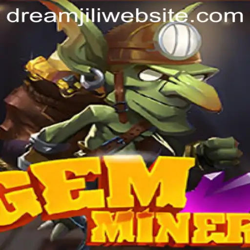 GemMiner: An Adventurous Journey Into the World of DREAMJILI